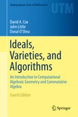 Ideals, Varieties, and Algorithms: An Introduction to
