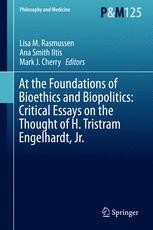 At the Foundations of Bioethics and Biopolitics: Critical Essays on the ...