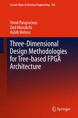 Three-Dimensional Design Methodologies for Tree-based FPGA Architecture ...