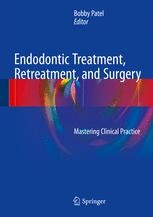 Endodontic Treatment, Retreatment, and Surgery: Mastering Clinical ...