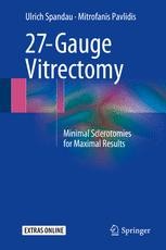 健康・医学 27-Gauge Vitrectomy 27-Gauge Vitrectomy: Minimal Sclerotomies for Maximal