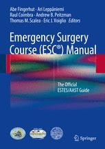 Emergency Surgery Course (ESC®) Manual: The Official ESTES/AAST Guide |  SpringerLink
