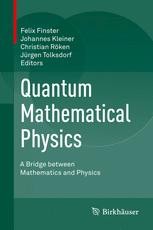 Quantum Mathematical Physics: A Bridge between Mathematics and Physics ...