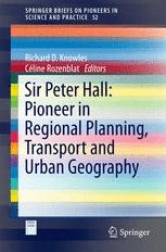Sir Peter Hall: Pioneer in Regional Planning, Transport and Urban