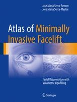 Atlas of Minimally Invasive Facelift: Facial Rejuvenation with 