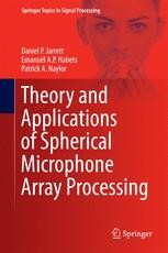 Theory and Applications of Spherical Microphone Array Processing ...