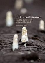 The Informal Economy: Seasonal Work, Street Selling and Sex Work ...