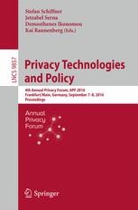 Privacy Technologies and Policy: 4th Annual Privacy Forum, APF 2016 ...