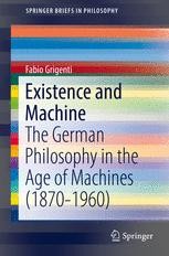 Existence and Machine: The German Philosophy in the Age of Machines ...