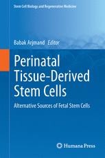Perinatal Tissue-Derived Stem Cells: Alternative Sources of Fetal Stem ...