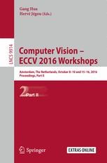 Computer Vision – ECCV 2016 Workshops: Amsterdam, The Netherlands ...