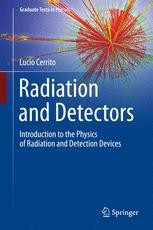 Radiation and Detectors: Introduction to the Physics of Radiation and Detectors: Introduction to the Physics of