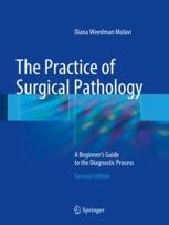 The Practice of Surgical Pathology: A Beginner's Guide to the Diagnostic Process | SpringerLink The Practice of Surgical Pathology: A Beginner's Guide to the Diagnostic Process | SpringerLink