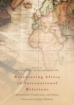 Recentering Africa In International Relations: Beyond Lack ...