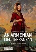 An Armenian Mediterranean: Words and Worlds in Motion | Springer