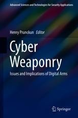 Cyber Weaponry: Issues and Implications of Digital Arms | SpringerLink