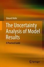 The Uncertainty Analysis of Model Results: A Practical Guide | Springer ...