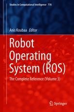Robot Operating System (ROS): The Complete Reference (Volume 3) |  SpringerLink