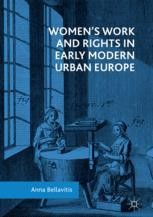 Women’s Work and Rights in Early Modern Urban Europe | Springer Nature Link