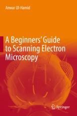 A Beginners' Guide to Scanning Electron Microscopy | Springer