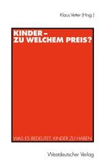 Kinder — zu welchem Preis?: Was es bedeutet, Kinder zu haben | SpringerLink