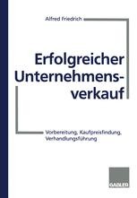 Erfolgreicher Unternehmensverkauf: Vorbereitung, Kaufpreisfindung ...