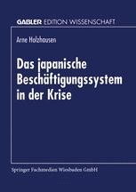 Das japanische Beschäftigungssystem in der Krise | SpringerLink