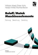 Roloff/Matek Maschinenelemente: Normung Berechnung Gestaltung ...