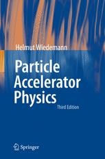 Particle Accelerator Physics: Helmut Wiedemann