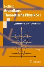 Grundkurs Theoretische Physik 5/1: Quantenmechanik - Grundlagen ...