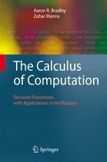 The Calculus of Computation: Decision Procedures with Applications to ...