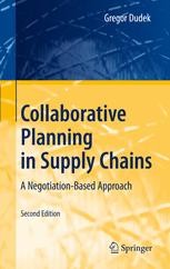 Collaborative Planning in Supply Chains: A Negotiation-Based Approach ...