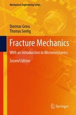 Fracture Mechanics: With an Introduction to Micromechanics Fracture Mechanics: With an Introduction to Micromechanics