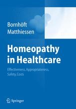 Homeopathy In Healthcare: Effectiveness, Appropriateness, Safety, Costs ...