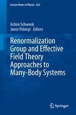 Renormalization Group and Effective Field Theory Approaches to Many-Body Systems | SpringerLink Renormalization Group and Effective Field Theory Approaches to Many-Body Systems | SpringerLink