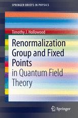 Renormalization Group and Fixed Points: in Quantum Field Theory | SpringerLink Renormalization Group and Fixed Points: in Quantum Field Theory | SpringerLink