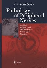 Pathology of Peripheral Nerves: An Atlas of Structural and Pathology of Peripheral Nerves: An Atlas of Structural and