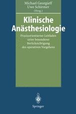 Klinische Anästhesiologie: Praxisorientierter Leitfaden unter besonderer Berücksichtigung des ...