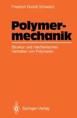 Polymermechanik: Struktur und mechanisches Verhalten von Polymeren ...
