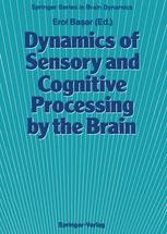 Dynamics of Sensory and Cognitive Processing by the Brain: Integrative ...