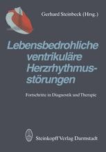 Lebensbedrohliche ventrikuläre Herzrhythmusstörungen: Fortschritte in Diagnostik und Therapie ...
