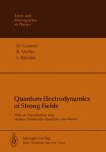 Quantum Electrodynamics of Strong Fields: With an Introduction into Modern Relativistic  Quantum Mechanics | SpringerLink