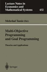 Multi-Objective Programming and Goal Programming: Theories and ...