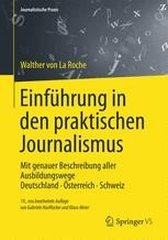Einführung in den praktischen Journalismus: Mit genauer Beschreibung ...