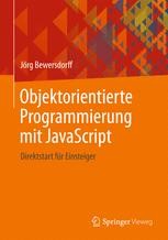 Objektorientierte Programmierung mit JavaScript: Direktstart für ...