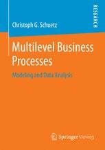 Multilevel Business Processes: Modeling and Data Analysis | SpringerLink