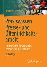 Praxiswissen Presse- und Öffentlichkeitsarbeit: Ein Leitfaden für Verbände, Vereine und 