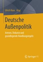Deutsche Außenpolitik: Arenen, Diskurse und grundlegende Handlungsregeln | SpringerLink