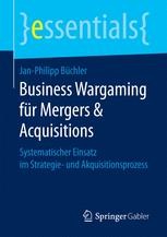 Business Wargaming für Mergers & Acquisitions: Systematischer Einsatz ...