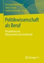 Politikwissenschaft Als Beruf: Perspektiven Aus Wissenschaft Und ...